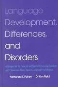 Language Development, Differences, and Disorders: A Perspective for General and Special Education Teachers and Classroom-Based Speech-Language Pathologists
