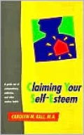 Claiming Your Self Esteem: A Guide out of Codependency Addiction and Other Useless Habits