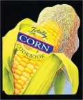 Totally Corn Cookbook
