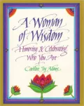 A Woman of Wisdom: Honoring and Celebrating Who You Are