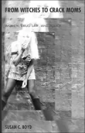 From Witches to Crack Moms: Women, Drug Law, and Policy