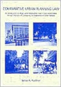 Comparative Urban Planning Law: An Introduction to Urban Land Development Law in the United States through the Lens of Comparing the Experience of Other Nations