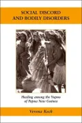 Social Discord and Bodily Disorders: Healing Among the Yupno of Papua New Guinea