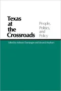 Texas at the Crossroads: People, Politics, and Policy