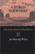 A World Elsewhere: Life in the American Southwest