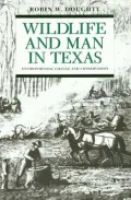 Wildlife and Man in Texas: Environmental Change and Conservation