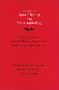 Essays on Sport History and Sport Mythology