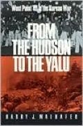 From the Hudson to the Yalu: West Point '49 in the Korean War, Vol. 31