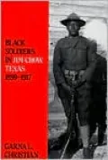 Black Soldiers in Jim Crow Texas, 1899-1917, Vol. 57