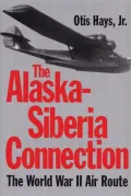 The Alaska-Siberia Connection : The World War II Air Route