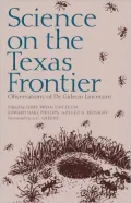 Science on the Texas Frontier Observations of Dr. Gideon Lincecum