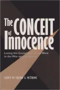 The Conceit of Innocence : Losing the Conscience of the West in the War Against Bosnia