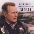 George Herbert Walker Bush : A Photographic Profile