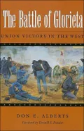 The Battle of Glorieta: Union Victory in the West