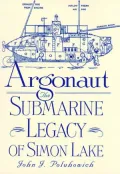 Argonaut: The Submarine Legacy of Simon Lake