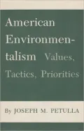 American Environmentalism: Values, Tactics, Priorities