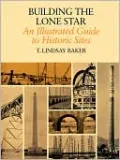 Building the Lone Star: An Illustrated Guide to Historic Sites