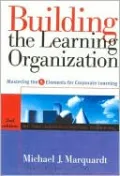 Building the Learning Organization: Mastering the 5 Elements for Corporate Learning