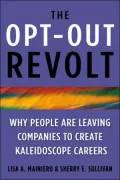 Opt-Out ReVolt: Why People Are Leaving Companies to Create Kaleidoscope Careers