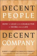 Decent People, Decent Company: How to Lead with Character at Work and in Life