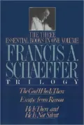 A Francis A. Schaeffer Trilogy