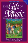 The Gift of Music: Great Composers and Their Influence