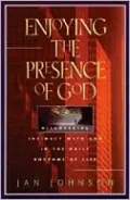 Enjoying the Presence of God: Discovering Intimacy with God in the Daily Rhythms of Life