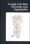 Forage Cell Wall Structure and Digestibility
