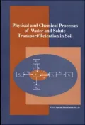 Physical and Chemical Processes of Water and Solute Transport/retention in Soils
