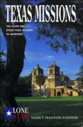 Texas Missions : The Alamo and Other Texas Missions to Remember
