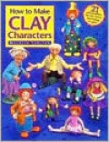 How to Make Clay Characters