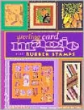 Greeting Card Magic with Rubber Stamps