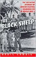 The Black Sheep: The Definitive History of Marine Fighting Squadron 214 in World War II