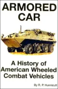 Armored Car: A History of American Wheeled Combat Vehicles