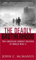 The Deadly Brotherhood : The American Combat Soldier in World War II