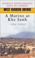 West Dickens Avenue: A Marine at Khe Sanh