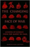 The Changing Face of War: Lessons of Combat, from the Marne to Iraq