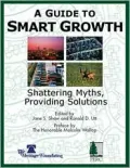 A Guide to Smart Growth: Shattering Myths, Providing Solutions