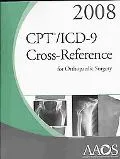 CPT/ICD 9 Cross Reference for Orthopaedic Surgery 2008