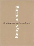 Matthew Barney & Joseph Beuys: All in the Present Must Be Transformed
