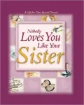Nobody Loves You like Your Sister