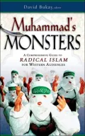 Muhammad's Monsters: A Comprehensive Guide to Radical Islam for Western Audiences