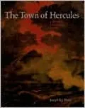 The Town of Hercules: A Buried Treasure Trove