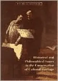 Historical and Philosophical Issues in the Conservation of Cultural Heritage