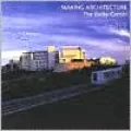 Making Architecture: The Getty Center