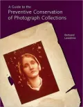 A Guide to the Preventive Conservation of Photograph Collections