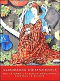 Illuminating the Renaissance: The Triumph of Flemish Manuscript Painting in Europe