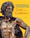 A Pocket Dictionary of Greek and Roman Gods and Goddesses: Gods and Goddesses