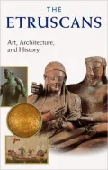 Etruscans Art, Architecture, and History