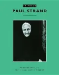 In Focus: Paul Strand: Photographs from the J. Paul Getty Museum